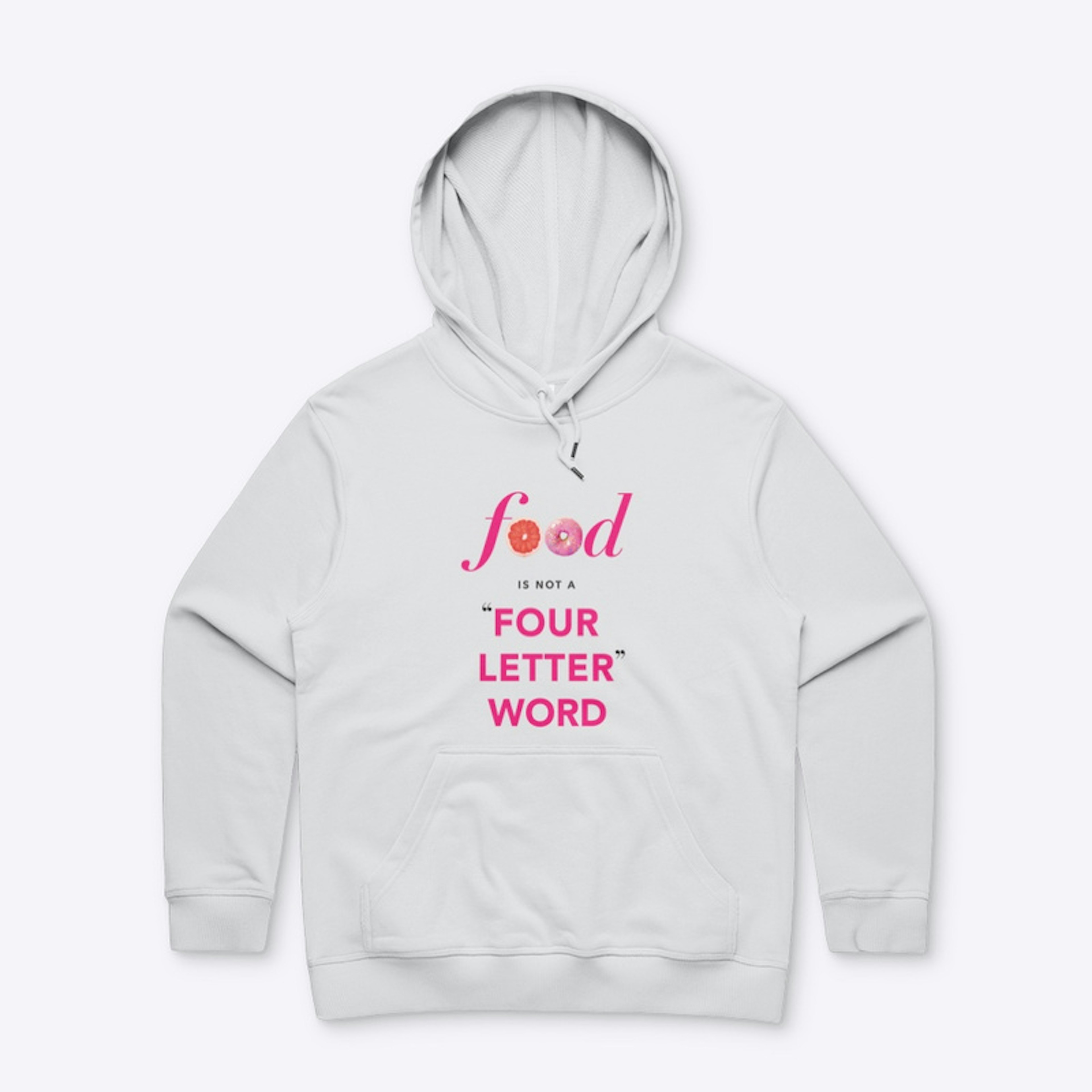 Food Is Not A "Four Letter" Word Hoodie