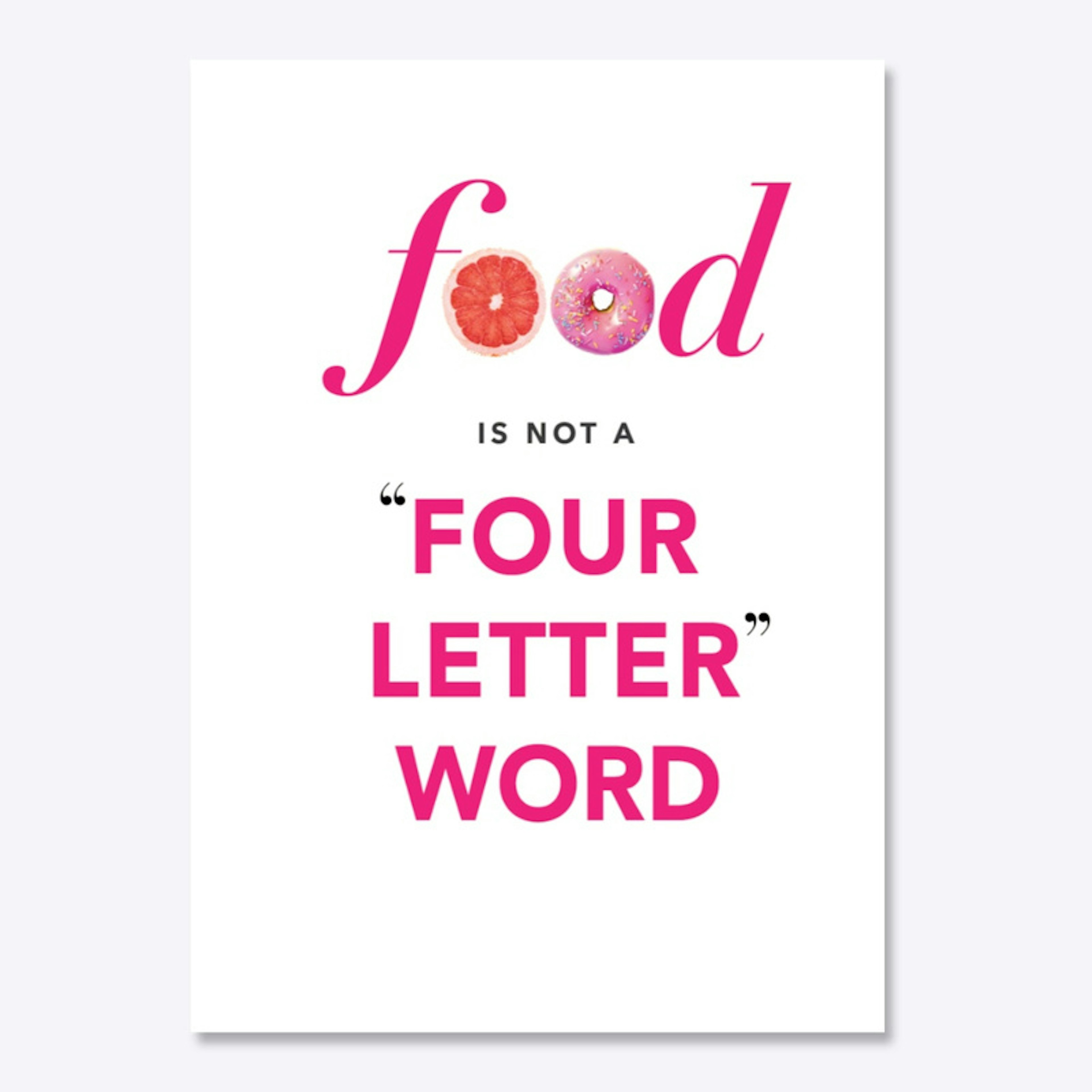 Food Is Not A "Four Letter" Word Sticker