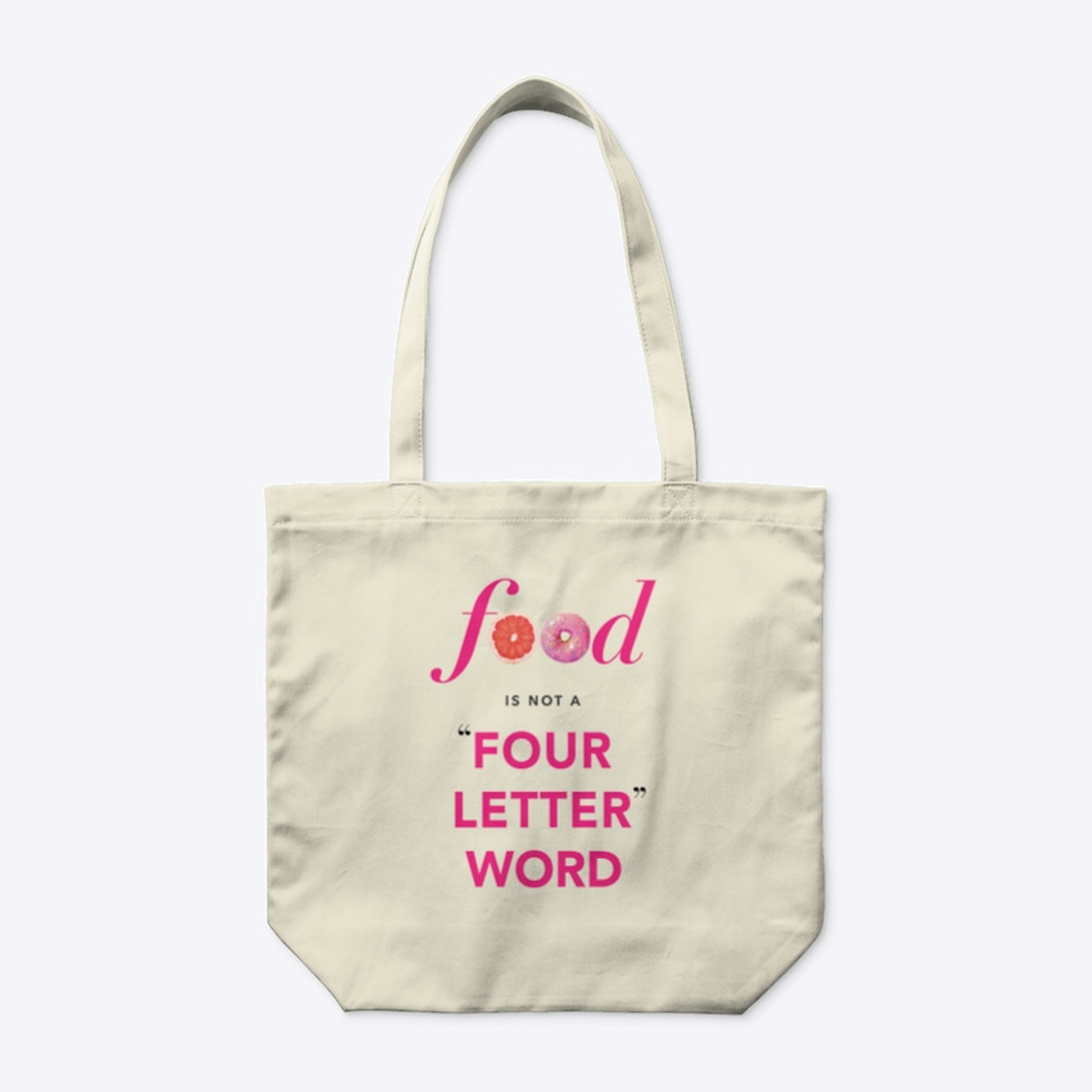 Food Is Not A "Four Letter" Word Tote